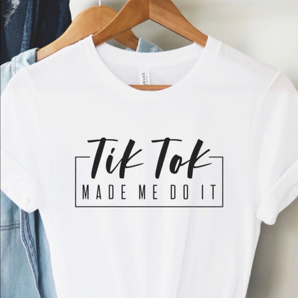 Tik Tok Made Me Do It Tee!